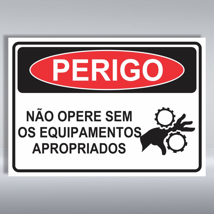 PLACA DE PERIGO | NÃO OPERE SEM OS EQUIPAMENTOS APROPRIADOS 